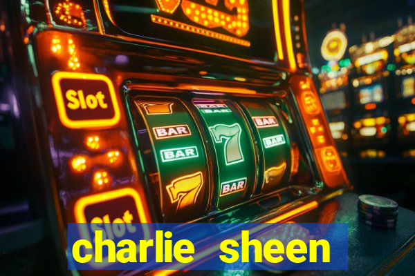 charlie sheen fortuna 2023